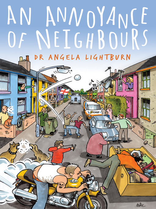 Title details for An Annoyance of Neighbours: Life is never dull when you have neighbours! by Angela Lightburn - Available